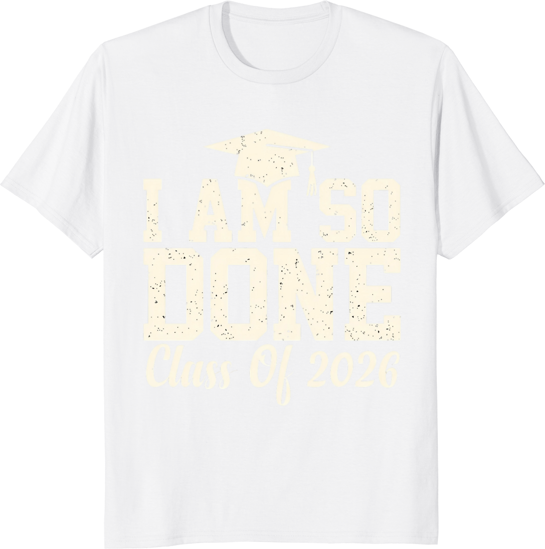 Funny I’m So Done 2026 senior graduation t-shirt with bold lettering. - white